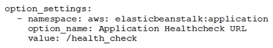 A Developer created configuration specifications for an AWS Elastic Beanstalk application in a file named healthcheckurl.yaml in the .ebextensions/directory of their application source bundle. The file contains the following:   After the application launches, the health check is not being run on the correct path, even though it is valid. What can be done to correct this configuration file?