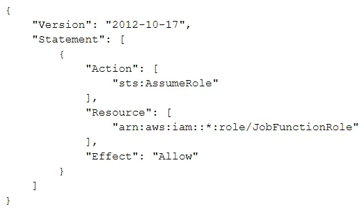 <strong>A company uses identity federation to authenticate users into an identity account (987654321987) where the users assume an IAM role named IdentityRole. The users then assume an IAM role named JobFunctionRole in the target AWS account (123456789123) to perform their job functions. A user is unable to assume the IAM role in the target account. The policy attached to the role in the identity account is: What should be done to enable the user to assume the appropriate role in the target account?</strong> A) Update the IAM policy attached to the role in the identity account to be: B) Update the trust policy on the role in the target account to be: C) Update the trust policy on the role in the identity account to be: D) Update the IAM policy attached to the role in the target account to be: