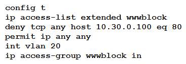 <strong> Refer to the exhibit. A network engineer must block access for all computers on VLAN 20 to the web server via HTTP. All other computer must be able to access the web server. Which configuration when applied to Switch A accomplishes the task?</strong> A) B) C) D)