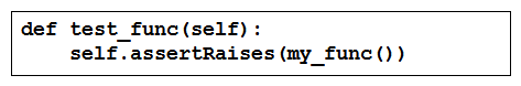 <strong>A function my_func() returns True when it executes normally. Which Python snippet tests ?</strong> A) B) C) D)