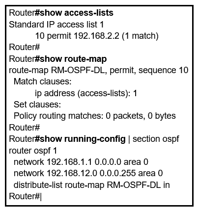 <strong>Refer to the exhibit. An engineer is trying to block the route to 192.168.2.2 from the routing table by using the configuration that is shown. The route is still present in the routing table as an OSPF route. Which action blocks the route? </strong> A) Use an extended access list instead of a standard access list. B) Change sequence 10 in the route-map command from permit to deny . Change sequence 10 in the route-map command from permit to deny . C) Use a prefix list instead of an access list in the route map. D) Add this statement to the route map: route-map RM-OSPF-DL deny 20 . Add this statement to the route map: route-map RM-OSPF-DL deny 20