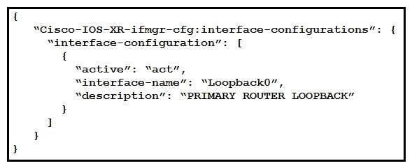 <strong> Refer to the exhibit. Which type of YANG container is described by the JSON instance provided?</strong> A) interface-configurations B) active C) interface-name D) description