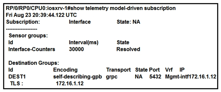 <strong> Refer to the exhibit. What is the cause of the status of the interface subscription?</strong> A) The router cannot establish a gRPC connection with the collector. B) The sensor-group Interface-Counters does not contain a valid YANG path. C) The router is waiting for a collector to dial in. D) This is the expected state of an active subscription.