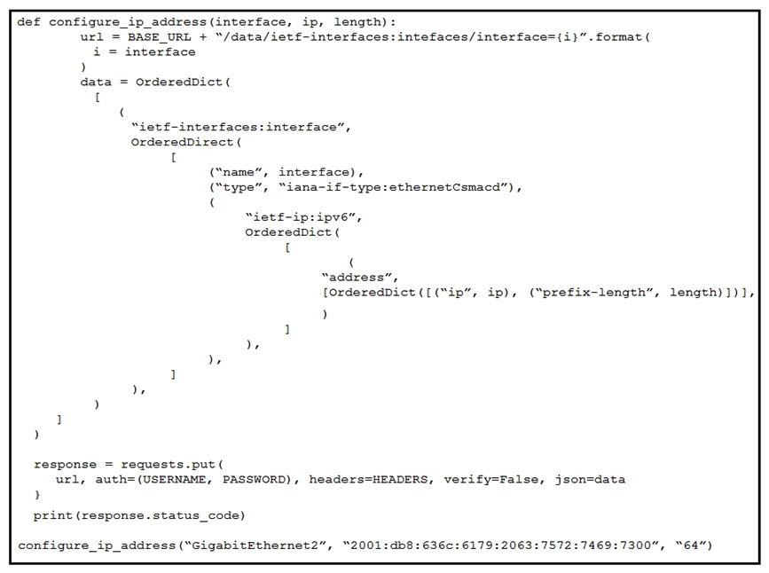 <strong> Refer to the exhibit. What is the effect of the script on the device?</strong> A) All interfaces except GigabitEthernet2 are reset to their default configurations. B) It replaces the entire configuration for GigabitEthernet2 on the device using RESTCONF. C) It merges the new configuration with the existing configuration on the device using RESTCONF. D) It compares the configuration to the device. If it matches, the device sends back an HTTP 204 status code.