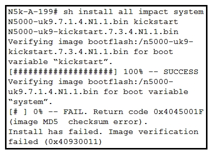 <strong> Refer to an exhibit. An engineer is troubleshooting an upgrade failure on a switch. Which action resolves the issue?</strong> A) Save the system image in NVRAM. B) Use the same system image as the kickstart image. C) Load a new system image. D) Reload the same system image.