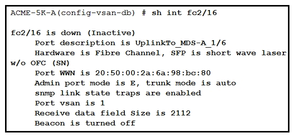 <strong> Refer to the exhibit. The connection between a Cisco Nexus 5548UP switch and a Cisco MDS switch fails to initialize. What is the cause of the issue?</strong> A) VSAN 1 is suspended. B) The SFP is unsupported. C) Trunk mode must be activated. D) The interface is in an incorrect mode.