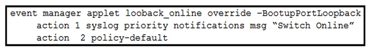 <strong> Refer to the exhibit. The EEM script overrides all events in the system policy. What should be added to the script to resolve the issue?</strong> A) event statement B) environment variable C) event-default action statement D) configure terminal action