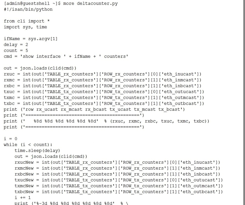 <strong>Refer to the exhibit. The script is called deltacounters.py and it is currently inside a Guest Shell container running inside a Cisco NX-OS switch. Which Cisco NX-OS command results in a successful execution of this script?</strong> A) python /home/admin/bootflash:deltacounters.py ethemet1/1 B) show python bootflash:deltacounters.py ethernet1/1 C) guestshell run python /home/admin/deltacounter.py ethernet1/1 D) guestshell execute python /home/admin/deltacounter.py ethernet1/1