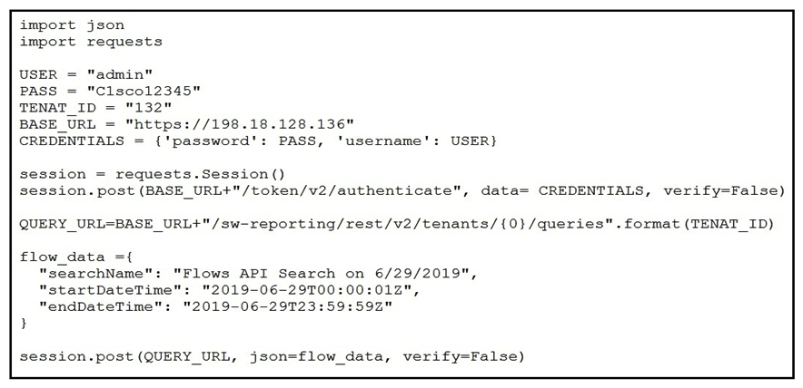 <strong> Refer to the exhibit. A network operator must generate a daily flow report and learn how to act on or manipulate returned data. When the operator runs the script, it returns an enormous amount of information. Which two actions enable the operator to limit returned data? (Choose two.)</strong> A) Add recordLimit. followed by an integer (key:value) to the flow_data. B) Add a for loop at the end of the script, and print each key value pair separately. Add a for loop at the end of the script, and print each key value pair separately. C) Add flowLimit, followed by an integer (key:value) to the flow_data. D) Change the startDateTime and endDateTime values to include smaller time intervals. E) Change the startDate and endDate values to include smaller date intervals.