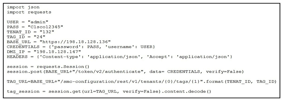 <strong> Refer to the exhibit. A network operator wants to add a certain IP to a DMZ tag. Which code segment completes the script and achieves the goal?</strong> A) B) C) D)