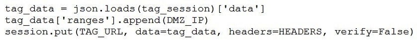 <strong> Refer to the exhibit. A network operator wants to add a certain IP to a DMZ tag. Which code segment completes the script and achieves the goal?</strong> A) B) C) D)