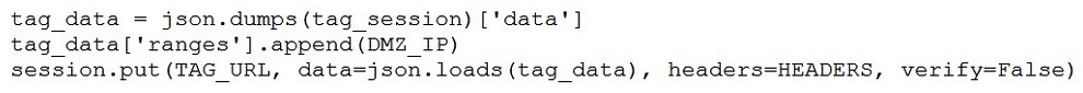 <strong> Refer to the exhibit. A network operator wants to add a certain IP to a DMZ tag. Which code segment completes the script and achieves the goal?</strong> A) B) C) D)