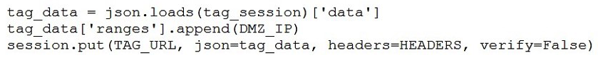 <strong> Refer to the exhibit. A network operator wants to add a certain IP to a DMZ tag. Which code segment completes the script and achieves the goal?</strong> A) B) C) D)