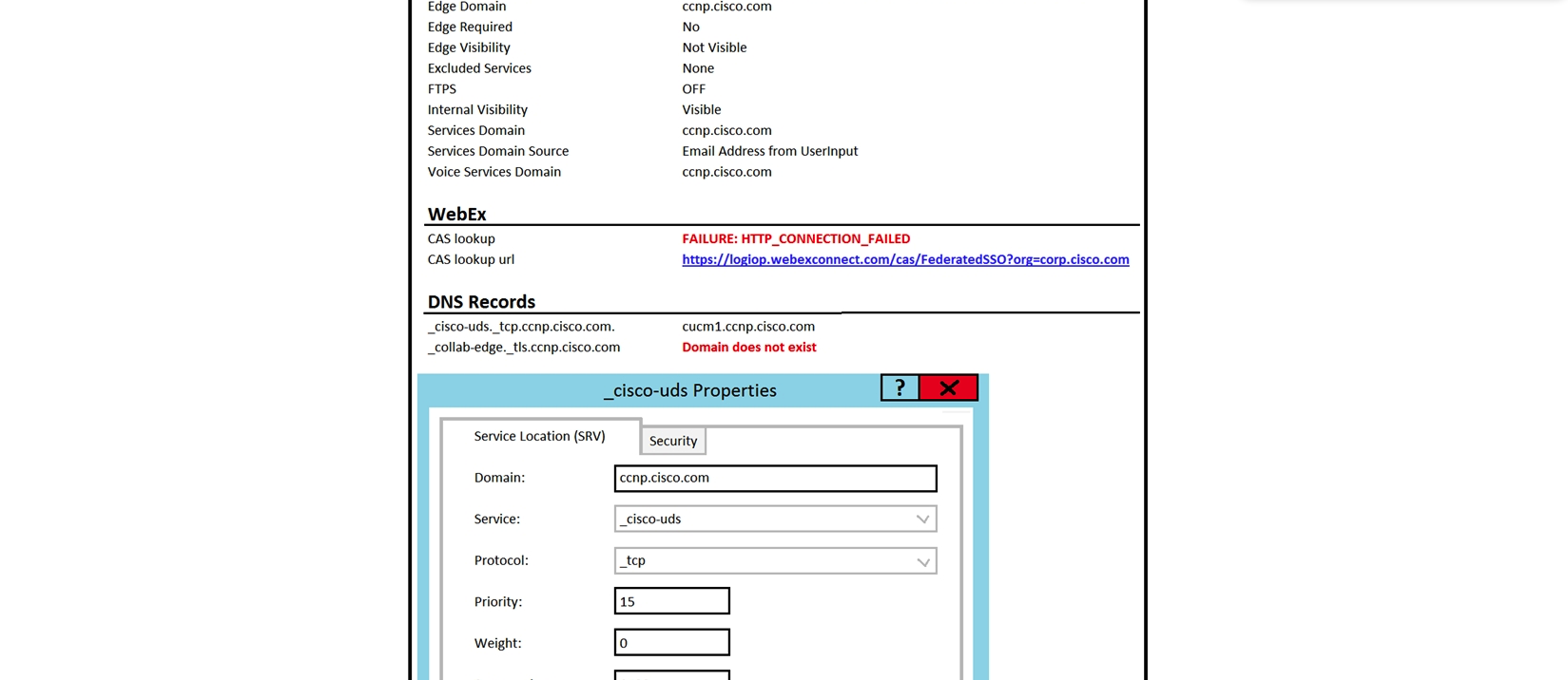 Refer to the exhibit. Users connected to the internal network report a Cannot communicate with the server error while trying to log in to Cisco Jabber using auto service discovery. The Jabber diagnostics and the SRV record configuration are as shown in the exhibit. The host cucm1.ccnp.cisco.com is correctly resolved by the user desktops with the Cisco Unified Communications Manager IP address. Why is the user not able to log in?