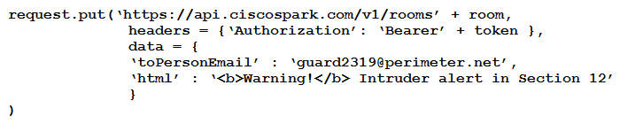 <strong> Refer to the exhibit. The code includes the beginning of a short Python script that is constructed to notify the guard in case of an intruder alert. Which code snippet completes the script?</strong> A) B) C) D)