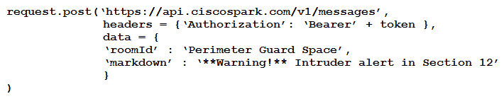 <strong> Refer to the exhibit. The code includes the beginning of a short Python script that is constructed to notify the guard in case of an intruder alert. Which code snippet completes the script?</strong> A) B) C) D)