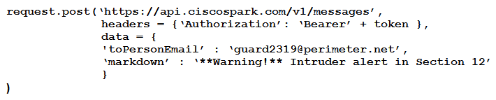 <strong> Refer to the exhibit. The code includes the beginning of a short Python script that is constructed to notify the guard in case of an intruder alert. Which code snippet completes the script?</strong> A) B) C) D)