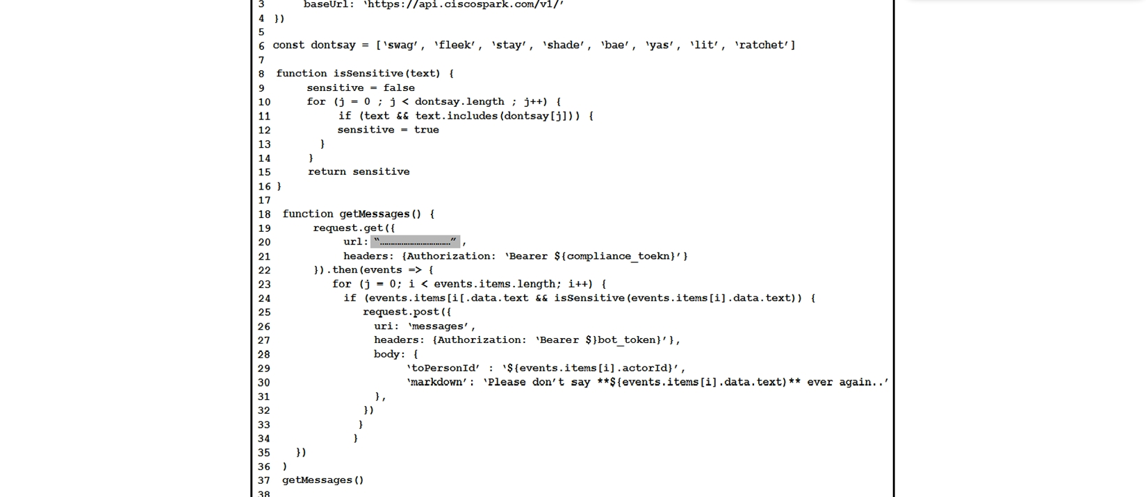Refer to the exhibit. A company uses Webex Teams extensively for communications involving customers, and want to enforce a consistent messaging policy. Which code completes line 20 to send a notification when noncompliant messages are detected?