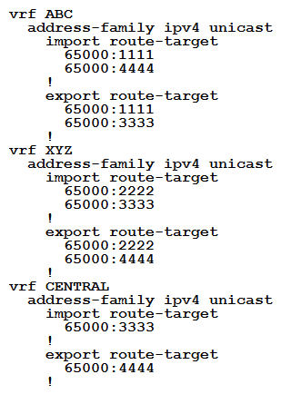 <strong>An engineer is setting up overlapping VPNs to allow VRF ABC and XYZ to communicate with VRF CENTRAL but wants to make sure that VRF ABC and XYZ cannot communicate. Which configuration accomplishes these objectives?</strong> A) B) C) D)
