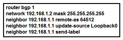 <strong> Refer to the exhibit. Which statement about the neighbor statements for 192.168.1.1 is true?</strong> A) The router sends BGP labels for its prefixes to this peer. B) The router must have TDP configured for the send-label command to operate. C) The neighbor router receives at least four labels from this router. D) The router sends only a label for the prefix for Loopback0.