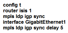 <strong> Refer to the exhibit. An engineer must configure router R2 as the new P router in the network. Which configuration must be applied to R2 to enable LDP-IGP Sync on its L2 IS-IS adjacencies?</strong> A) B) C) D)