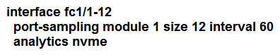 <strong>A Cisco MDS 9000 Series Switch is configured for SAN Analytics and SAN Telemetry Streaming. An engineer must enable analytics for NVMe on interfaces in the range of fc1/1-12. Due to a large amount of traffic generated in the SAN environment, the data must be collected at regular intervals of 60 seconds from ports fc1/1-12 and then for ports fc1/13-24 for the next 60 seconds. Ports in the range fc1/13-24 were already enabled for analytics. Which set of commands must be used to meet these requirements?</strong> A) B) C) D)