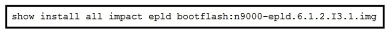 <strong>Refer to the exhibit. What is the outcome of this command when the EPLD is updated on a Cisco Nexus 9000 Series Switch?</strong> A) displays the compatibility of the EPLD upgrade and the image in the bootflash B) shows a simulated upgrade of the EPLD C) upgrades the EPLD on the switch disruptively D) displays the impact of the upgrade on the operation of the switch