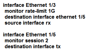<strong>An engineer needs to monitor ingress traffic that arrives at interface Ethernet 1/3 that belongs to a Cisco Nexus 5600 Series Switch. The traffic analyzer machine located at interface Ethernet 1/5 is already monitoring other production, and the traffic analyzer must not be impacted by the traffic captured from the interface Eth1/3. The operations team allocated a traffic budget for the new monitoring session of 1 Gbps to meet this requirement. Which set of commands configures the SPAN session?</strong> A) B) C) D)