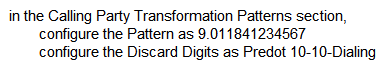 <strong>A user dials 9011841234567 to reach Vietnam. Which steps send the call to the PSTN provider as 011841234567?</strong> A) B) C) D)