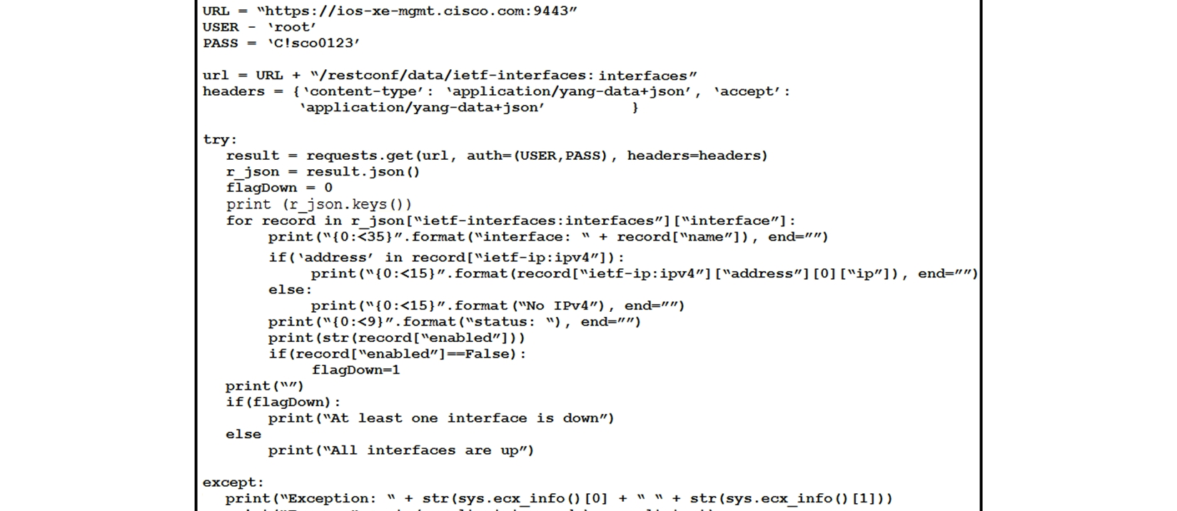 <strong> Refer to the exhibit. What is the output of this IOS-XE configuration program?</strong> A) interface operational status in IPv6 addresses B) interface administrative status in IPv4 addresses C) interface operational status in IPv4 addresses D) interface administrative status in IPv6 addresses
