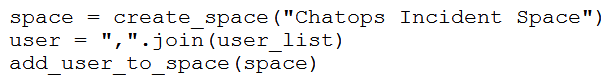 <strong> Refer to the exhibit. Which snippet creates a Webex Teams space and adds the users in the variable user_list to that space?</strong> A) B) C) D)
