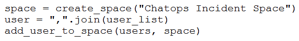 <strong> Refer to the exhibit. Which snippet creates a Webex Teams space and adds the users in the variable user_list to that space?</strong> A) B) C) D)