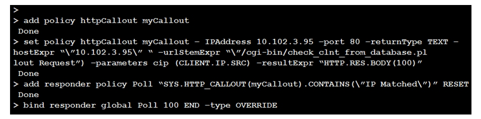 <strong>Scenario: A Citrix Administrator configured the HTTP_Callout feature on the Citrix ADC using the command-line interface. After configuring the commands, the device is facing the HTTP callout recursion issue. Click on the 'Exhibit' button to view the screenshot of the command-line interface. How will the administrator rectify the issue?</strong> A) Change the expression of the Responder policy to HTTP.REQ.HEADER(\Request\).EQ(\Callout Request\).NOT && SYS.HTTP_CALLOUT(myCallout).CONTAINS(\IP Matched\) B) Change the expression of the Responder policy to HTTP.REQ.HEADER(\Request\).EQ(\Callout Request\).NOT && SYS.HTTP_CALLOUT(myCallout).CONTAINS(\IP Matched\).NOT C) In the HTTP Callout policy, change the -parameters to cip(CLIENT.IP.SRC) &&HTTP.REQ.HEADER(\Request\).EQ(\Callout Request\) D) In the HTTP Callout policy, change the -parameters to cip(CLIENT.IP.DST) &&HTTP.REQ.HEADER(\Request\).EQ(\Callout Request\)