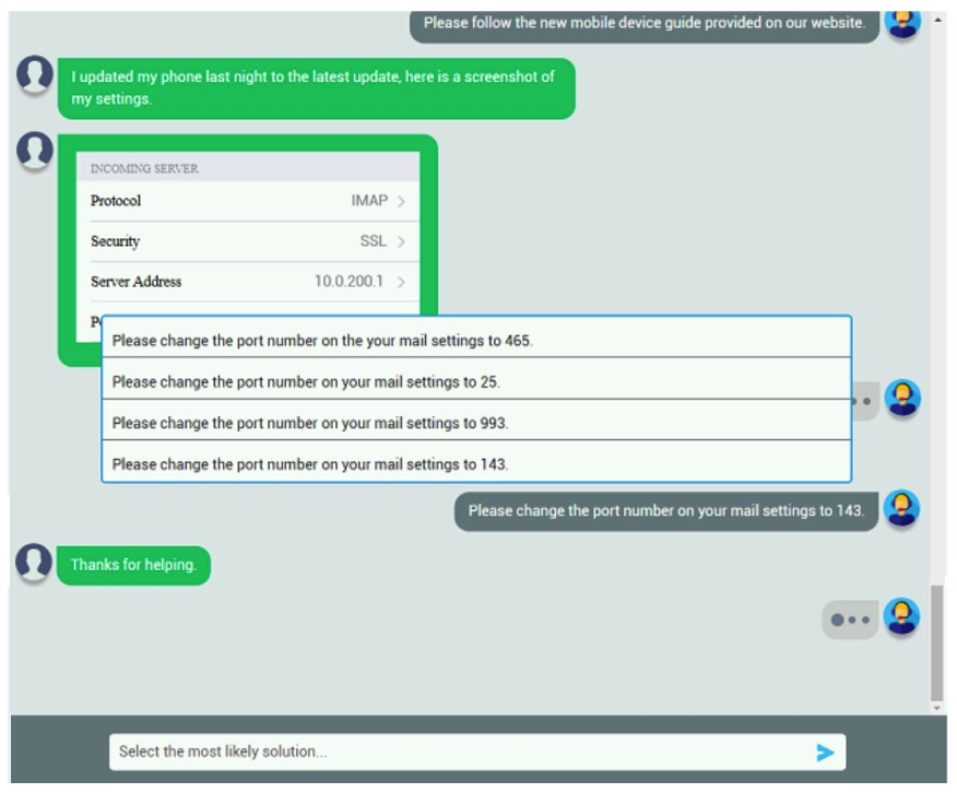 An executive has contacted you through the help-desk chat support about an issue with a mobile device. Assist the executive to help resolve the issue. INSTRUCTIONS Select the MOST appropriate statement for each response. If at any time you would like to bring back the initial state of the simulation, please click the Reset All button.   Let's take a look at your phone settings.     Please change the port number on your mail settings to 993. Which of the following should be done NEXT?