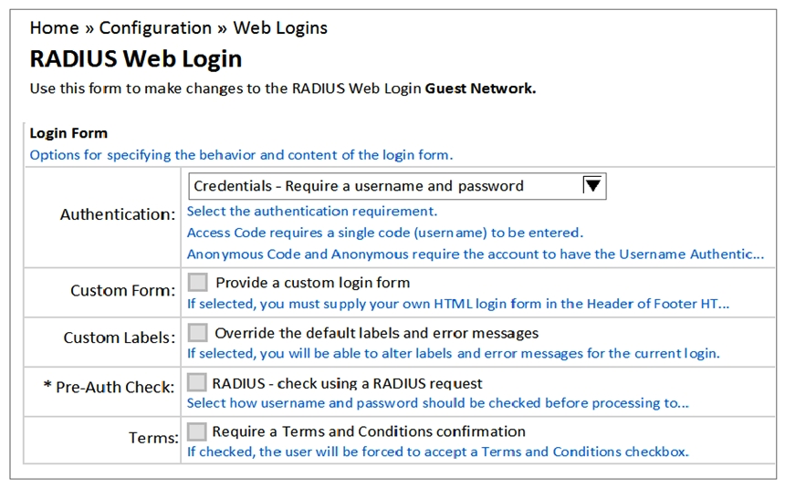 <strong>Refer to the exhibit. A Web Login Page is configured in ClearPass Guest as shown. What is the purpose of the Pre-Auth Check?</strong> A) To -re-authenticate users when they're roaming from one NAD to another. B) To authenticate users before they launch the Web Login Page. C) To replace the need for the NAD to send an authentication request to ClearPass. D) To authenticate users after the NAD sends an authentication request to ClearPass. E) To authenticate users before the client sends the credentials to the NAD.