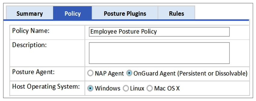 <strong>Refer to the exhibit. Based on the Posture Policy configuration shown, above, which statement is true?</strong> A) This Posture Policy can only be applied to an 802.1x wired service not 802.1x wireless. B) This Posture Policy checks the health status of devices running Windows, Linux and Mac OS X. C) This Posture Policy can use either the persistent or dissolvable Onguard agent to obtain the statement of health. D) This Posture Policy checks for presence of a firewall application in Windows devices. E) This Posture Policy checks with a Windows NPS server for posture tokens.