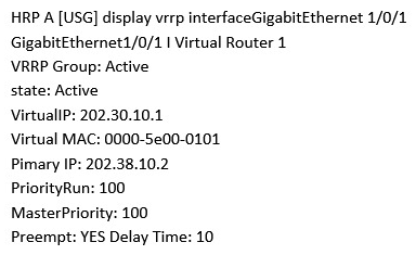 <strong> Execute the command on the Firewall and display the above information. Which of the following description is correct? (Choose two.)</strong> A) This Firewall VGMP group status is Active B) The virtual IP address of the firewall G1/0/1 interface is 202.30.10.2 C) The priority of the VRRP backup group of the firewall VRID 1 is 100 D) If the master device fails, it will not switch