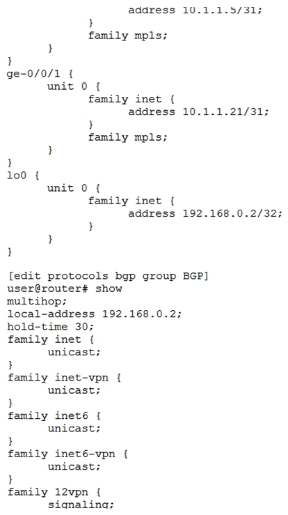<strong>Click the Exhibit button. Referring to the exhibit, which two statements are true? (Choose two.)</strong> A) The configuration is for an external BGP session B) The local-address statement is required for the BGP session to establish correctly The local-address statement is required for the BGP session to establish correctly C) The multi-hop statement is required for the BGP session to establish correctly multi-hop D) The configuration is for an internal BGP session