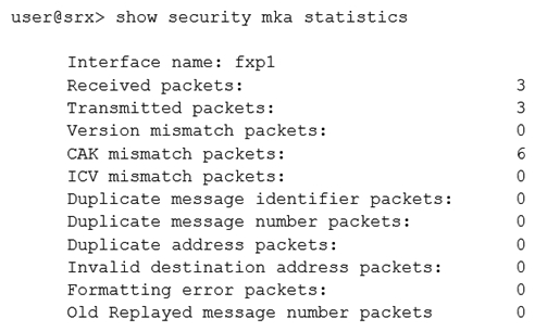 <strong>Click the Exhibit button. While configuring the SRX345, you review the MACsec connection between devices and note that it is not working. Referring to the exhibit, which action would you use to identify problem?</strong> A) Verify that the formatting settings are correct between the devices and that the software supports the version of MACsec in use B) Verify that the connectivity association key and the connectivity association key name match on both devices C) Verify that the transmission path is not replicating packets or correcting frame check sequence error packets D) Verify that the interface between the two devices is up and not experiencing errors