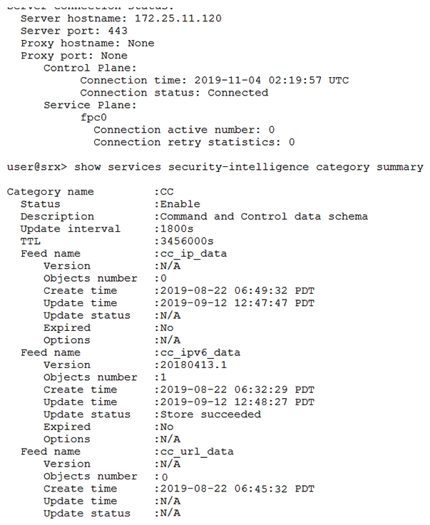 <strong>Click the Exhibit button. Referring to the exhibit, which two statements are true? (Choose two.)</strong> A) The SRX Series device is enrolled and communicating with a JATP Appliance B) The JATP Appliance cannot download the security feeds from the GSS servers C) The SRX Series device cannot download the security feeds from the JATP Appliance D) The SRX Series device is not enrolled but can communicate with the JATP Appliance