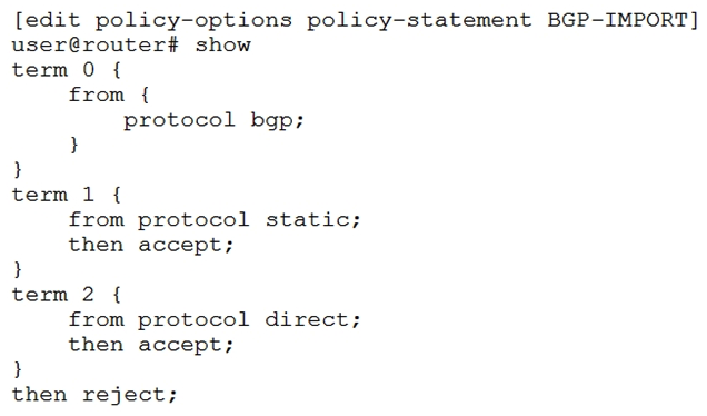 <strong> You are troubleshooting a problem with a BGP peer where BGP routes are not being accepted from that peer. Referring to the exhibit, which two statements are correct? (Choose two.)</strong> A) Term 0 is missing a terminating action that allows BGP routes to be accepted. B) Term 0 is missing a route-filter that specifies the allowed routes. C) The reject at the end of the policy is preventing the routes from being accepted. D) You cannot have terminating actions outside of terms.