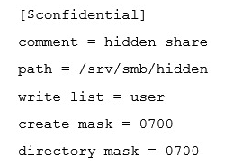 <strong>A user requests a hidden Samba share, named confidential , similar to the Windows Administration Share. How can this be configured?</strong> A) B) C) D) E)