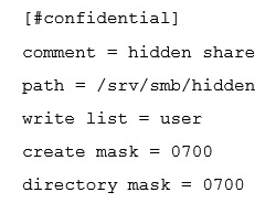 <strong>A user requests a hidden Samba share, named confidential , similar to the Windows Administration Share. How can this be configured?</strong> A) B) C) D) E)