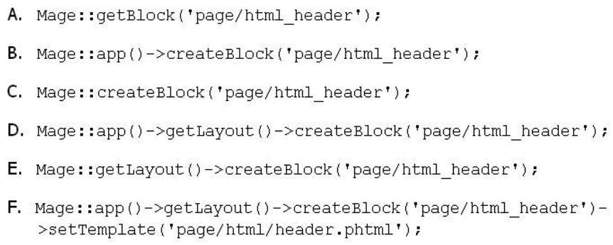 <strong>Which two of the following will return an instance of a block object? (Choose two) </strong> A) Option A B) Option B C) Option C D) Option D E) Option E F) Option F