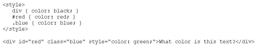 <strong>Based on the code below, what color will a browser display in rendering the text inside the div tag? </strong> A) green B) blue C) red D) black