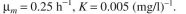 E. coli is cultivated in continuous culture under aerobic conditions with a glucose limitation. When the system is operated at   determine the effluent glucose and biomass con- centrations by using the following equations    a. Monod equation:     b. Tessier equation:     c. Moser equation:     d. Contois equation:     Compare and comment on the results.