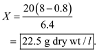 Fom the equation 10.1: The maximum concentration of cells is: According to the given data: 8 mg/l. 0.10 0.2 m mol O 2 / g dry wt-h