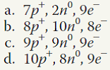 We can represent atoms by listing the number of protons, neutrons, and electrons-for example, for helium. Which of the following represents the 18 O isotope of oxygen