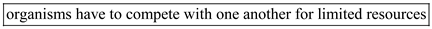 The theory of evolution, which was given by Charles Darwin, had a deep impact on the development of behaviorism in humans. The theory was first published in 1859 in a very popular book called means of natural selection ( The Origin of Species ). In the book, Darwin went on to describe his principle of natural selection, which states that the species, which are able to adapt easily to the different environmental pressures are more likely to produce offspring through reproduction and thus pass along these characteristics. There are three components to the principle of natural selection. The case of traits varying within species can be seen in the example of some dogs being larger than other dogs. Similarly, the case of traits varying between species can be understood by the fact that humans have slower metabolism as compared to hummingbirds. So, blank (a) can be filled with . Blank (b) can be filled with . It becomes necessary for a good competitor to learn cooperation as well as conflict. So, blank (c) can be filled with .