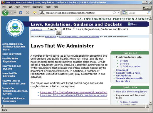 The federal government publicizes the text of laws in multiple locations on the Internet. Reading about these laws is a good way to get a sense of the structures of environmental regulation, and to understand some of the compromises and the complexity of making rules that apply to thousands of different cases across the country. The primary way to access government rules and laws is through thomas.gov. A more direct source for environmental legislation is to go to the EPA website: www.epa.gov \lawsregs \laws \index.html#env. Go to this website, and select one bill that bears on an issue you find interesting. Links are provided to the text of the law, usually in PDF format. Open the text of the law you have chosen, and look through the table of contents to see what sections (titles) are covered in the bill. What are the topics listed in the table of contents The web address listed above gives you direct access to federal laws that define how the U.S. environment and resources are managed.